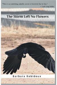 Storm Left No Flowers