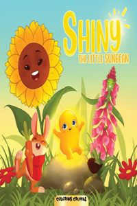 Shiny - The Little Sunbean: A Joyous Storybook To Find Out More About Shiny And Her Friends.
