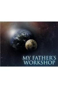 My Father's Workshop