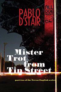 Mister Trot from Tin Street