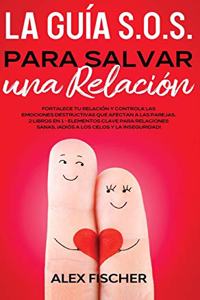 La Guía S.O.S. para Salvar una Relación