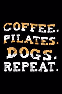 Coffee Pilates Dogs Repeat