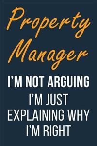Property Manager I'm not Arguing im Just Explaining why I'm Right