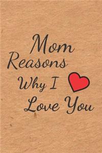 Mom Reasons why I love you