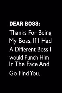 Dear Boss. Thanks For Being My Boss.