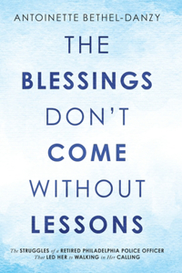 The Blessings Don't Come Without Lessons