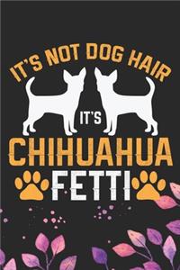 It's Not Dog Hair It's Chihuahua Fetti