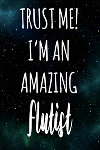 Trust Me! I'm An Amazing Flutist