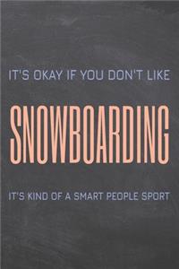 It's Okay if you don't like Snowboarding