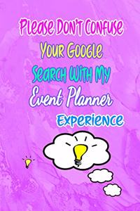 Please Don't Confuse Your Google Search With My Event Planner Experience