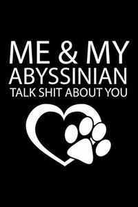 Me & My Abyssinian Talk Shit about You
