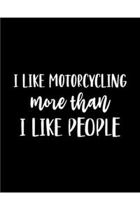 I Like Motorcycling More Than I Like People