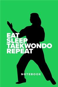 Eat Sleep Taekwondo Repeat - Notebook