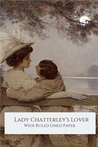 Lady Chatterley's Lover, Wide Ruled Lined Paper
