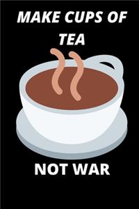 Make a cup of tea not war