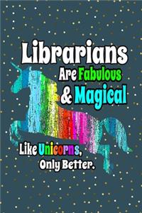 Librarians are fabolous magical like unicorns only better