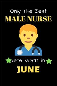 Only The Best Male Nurse Are Born in June