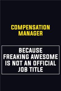 Compensation Manager Because Freaking Awesome Is Not An Official Job Title