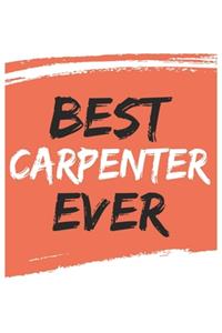 Best carpenter Ever carpenters Gifts carpenter Appreciation Gift, Coolest carpenter Notebook A beautiful