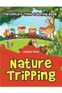 Nature Tripping