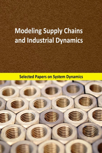 Modeling Supply Chains and Industrial Dynamics