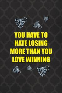 You Have To Hate Losing More Than You Love Winning