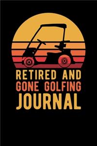Retired And Gone Golfing Journal