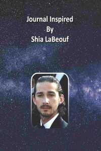 Journal Inspired by Shia LaBeouf