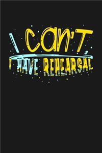 I can't I Have Rehearsal: KALENDER 2020/2021 mit Monatsplaner/Wochenansicht mit Notizen und Aufgaben Feld! Für Theater, Musical, Broadway Fans Schauspieler, Bühnenmitarbeiter