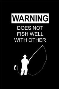 Does Not Fish Well With Other
