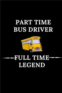 Part Time Bus Driver Full Time Legend
