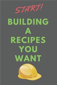 Start Building A RECIPES You Wanted: All Purpose Recipes 6x9" Blank Lined Formated Cooking Notebook Journal Way Better Than A Card Trendy Unique Gift For Home Kitchen