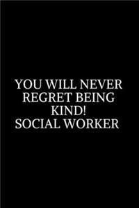 You Will Never Regret Being Kind!