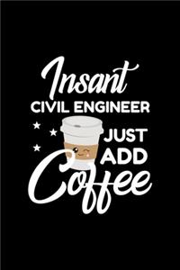 Insant Civil Engineer Just Add Coffee