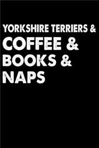 Yorkshire Terriers Coffee Books And Naps