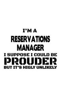 I'm A Reservations Manager I Suppose I Could Be Prouder But It's Highly Unlikely