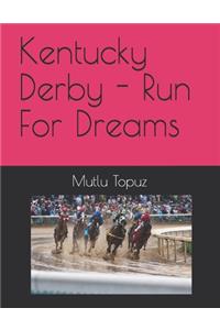 Kentucky Derby - Run For Dreams