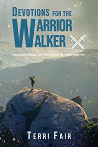Devotions for the Warrior Walker