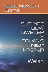 SUT MAE DUW GWELER Y EGLWYS Neu'r Unigolyn