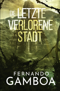 Die letzte verlorene Stadt