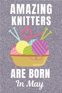 Amazing Knitters Are Born In May