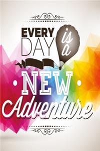 Notizbuch Every Day is a new adventure