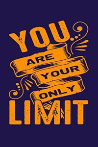 You Are Your Only Limit
