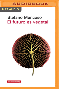 El Futuro Es Vegetal (Narración En Castellano)