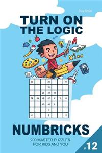 Turn On The Logic Small Numbricks - 200 Master Puzzles 7x7 (Volume 12)