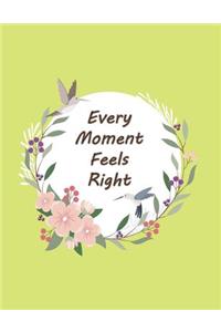 Every Moment Feels Right