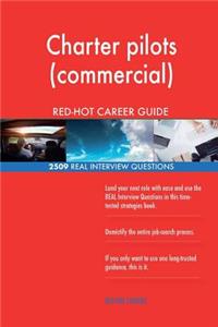 Charter pilots (commercial) RED-HOT Career Guide; 2509 REAL Interview Questions