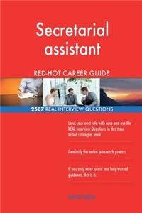 Secretarial assistant RED-HOT Career Guide; 2587 REAL Interview Questions