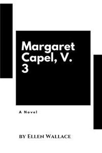 Margaret Capel, V. 3