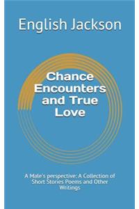 Chance Encounters and True Love